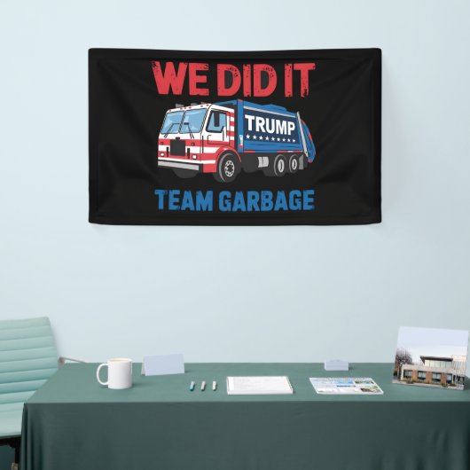 We hebben het gedaan Team Garbage Trump President  Spandoek (Beurs)