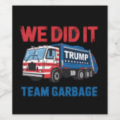 We hebben het gedaan Team Garbage Trump President Wijn Etiket (Enkel label)