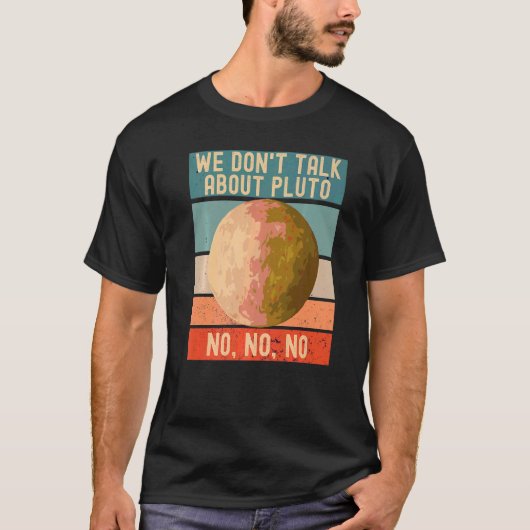 We hebben het niet over Pluto No No Mannen Science T-shirt (Voorkant)