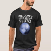 We hebben het niet over Pluto Shirt Funny Space Pl (Voorkant)