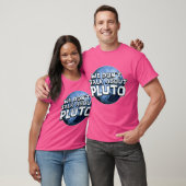 We hebben het niet over Pluto Shirt Funny Space Pl (Unisex)