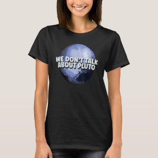 We hebben het niet over Pluto Space Planet Astrono T-shirt
