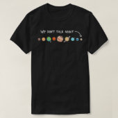 We hebben het niet over Pluto, vergeet nooit grapp T-shirt (Design voorkant)