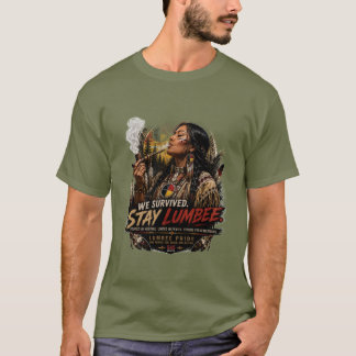 We hebben het overleefd. Blijf Lumbee T-shirt