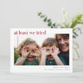 We hebben het tenminste geprobeerd | Grappige fami Feestdagenkaart (Staand voorkant)