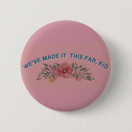 We hebben het zo ver gemaakt, Kind ~ knop Ronde Button 5,7 Cm