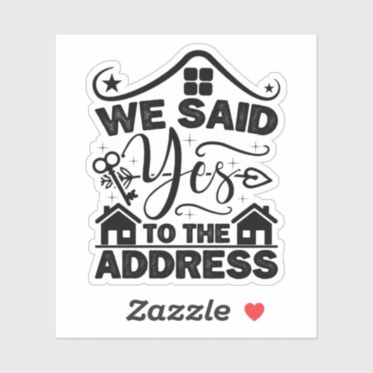 We hebben ja gezegd tegen het adres housewarming C Sticker (Vel)