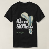 We hebben je grootmoeder gevangen, Scrub Tech Funn T-shirt (Design voorkant)