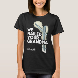 We hebben je grootmoeder, Scrub Tech - Funny Ortho T-shirt