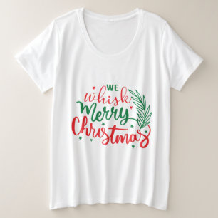 We hebben kerst met kerst grote maat t-shirt