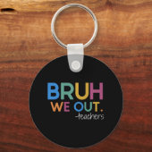 We hebben leraar zomervakantie de laatste dag van  sleutelhanger (Voorkant)