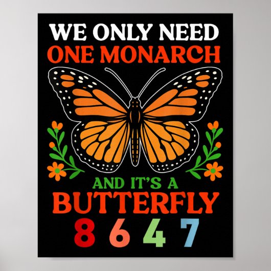 We hebben maar één monarch en het is een vlinder 8 poster (Voorkant)