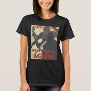 We hebben me eerder verslagen. We zullen me weer v T-shirt