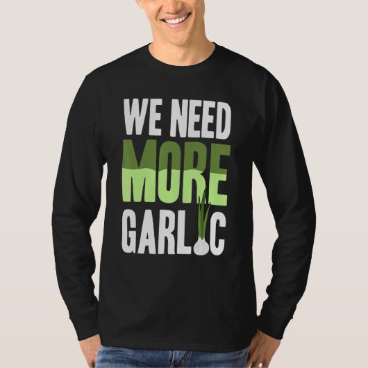 We hebben meer knoflook nodig t-shirt (Voorkant)