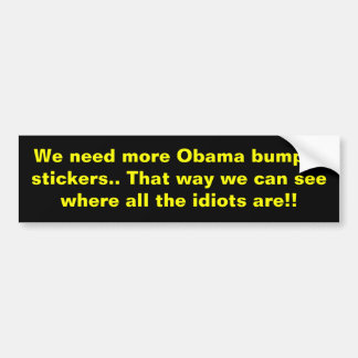 We hebben meer Obama-bumperstickers nodig.. Zo... Bumpersticker
