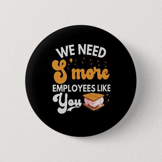 We hebben meer werknemers nodig zoals jij grappige ronde button 5,7 cm (Voorkant)