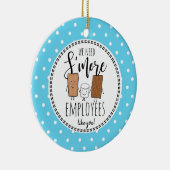 We hebben meer werknemers nodig zoals jullie kerst keramisch ornament (Rechts)