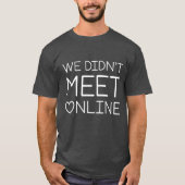 We hebben niet online vergaderd t-shirt (Voorkant)