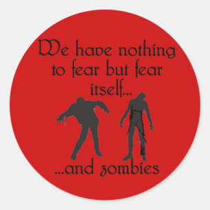 We hebben niets te vrezen, maar angst zelf..& Zomb Ronde Sticker