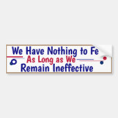 We hebben niets te vrezen zolang we blijven bumpersticker (Voorkant)