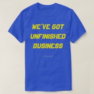 WE HEBBEN ONGEËINDIGDE ZAKEN T-Shirt