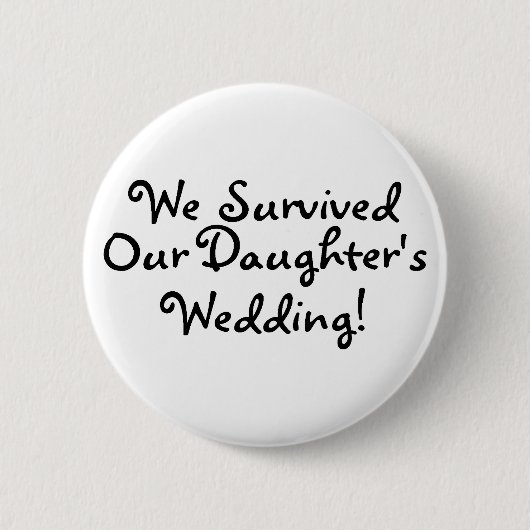 We hebben onze Daughters bruiloft overleefd Ronde Button 5,7 Cm (Voorkant)