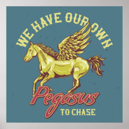 We hebben onze eigen Pegasus om te kiezen Poster