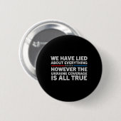 We hebben over alles gelogen Oekraïense steun Oekr Ronde Button 5,7 Cm (Voorkant /achterkant)
