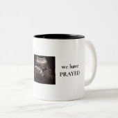 We hebben Prayed Ultrasound Photo Christelijk Tweekleurige Koffiemok (Voorkant rechts)