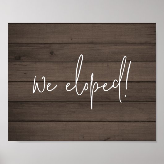 We hebben Script Rustige Faux Wood Elopement ontwi Poster (Voorkant)
