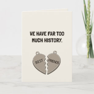 We Hebben Te Veel Geschiedenis Grappige Vriendscha Kaart