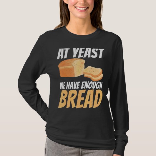 We hebben tenminste genoeg brood t-shirt (Voorkant)