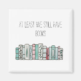 We hebben tenminste nog boeken magneet