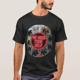 We Hebben Uw Hulp Nodig 8 Berensoorten T-shirt