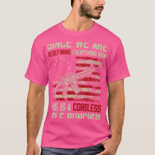 We herdefiniëren alles wat een draadloos gat is t-shirt