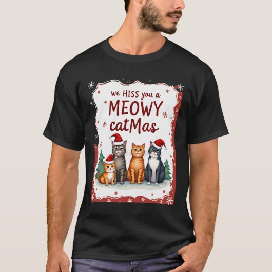 We Hiss You A Meowy Catmas Funny Cat Christmas Ugl T-shirt (Voorkant)