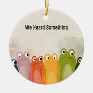 We hoorden iets – Grappige kikker citaat kunst Keramisch Ornament