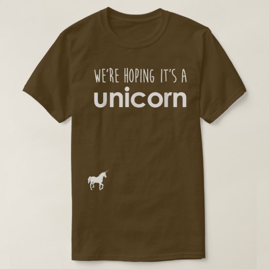 We hopen dat Unicorn, grappige zwangerschap.. T-shirt (Design voorkant)
