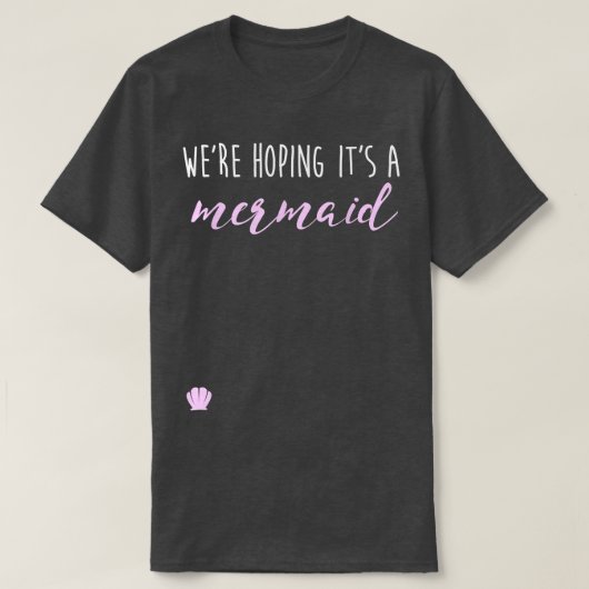 We hopen Mermaid, grappige zwangerschap.. T-shirt (Design voorkant)