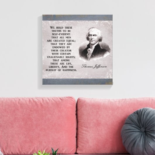 We houden deze waarheden - Thomas Jefferson Canvas Afdruk (Insitu (Woonkamer))
