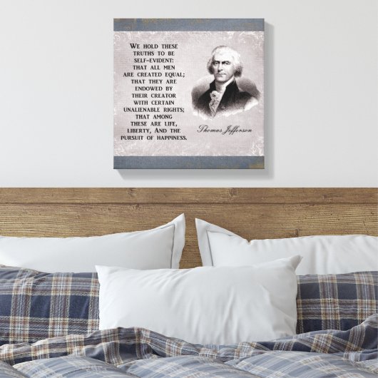 We houden deze waarheden - Thomas Jefferson Canvas Afdruk (Insitu (Slaapkamer))