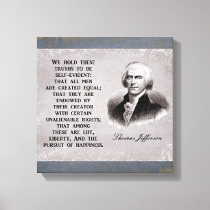 We houden deze waarheden - Thomas Jefferson Canvas Afdruk