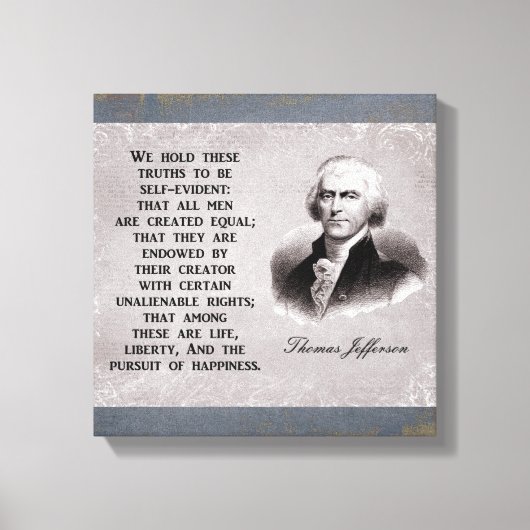 We houden deze waarheden - Thomas Jefferson Canvas Afdruk (Voorkant)