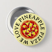 We houden van ananas pizza knoppen ronde button 7,6 cm (Voorkant /achterkant)