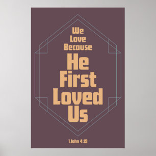 We houden van hem omdat hij ons het eerst liefhad poster