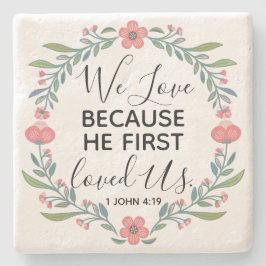 We houden van hem omdat hij ons het eerst liefhad stenen onderzetter