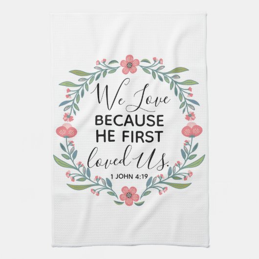 We houden van hem omdat hij ons het eerst liefhad theedoek (Verticaal)