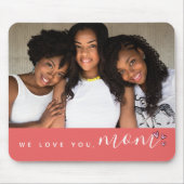 We houden van je, mam Fotokoraal Muismat (Voorkant)