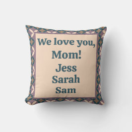 We houden van je, mam! kussen