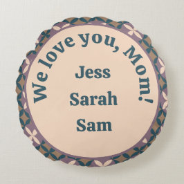 We houden van je, mam! rond kussen
